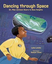 Dancing through Space : Dr. Mae Jemison Soars to New Heights cover image