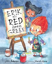 Erik the Red sees green : a story about color blindness cover image