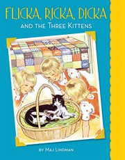 Flicka, ricka, dicka and the three kittens cover image