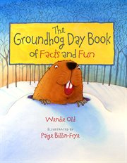 The Groundhog Day book of facts and fun cover image