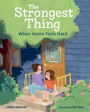 The strongest thing : when home feels hard cover image