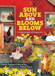 Sun above and blooms below : a springtime of opposites cover image