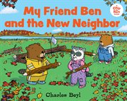 My Friend Ben and the New Neighbor cover image