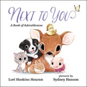 Next to you : a book of adorableness cover image