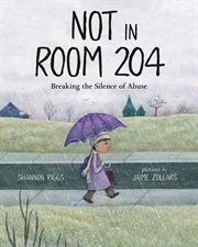 Not in Room 204 : breaking the silence of abuse cover image