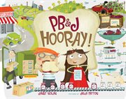 PB&J Hooray! : your sandwich's amazing journey from farm to table cover image