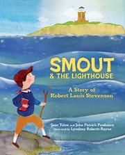 Smout and the Lighthouse : A Story of Robert Louis Stevenson cover image