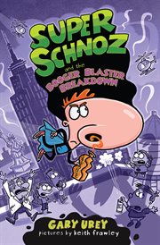 Super Schnoz and the Booger Blaster Breakdown cover image