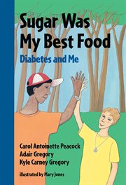 Sugar was my best food : diabetes and me cover image