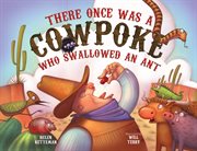 There once was a cowpoke who swallowed an ant cover image