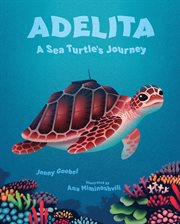 Adelita : a sea turtle's journey cover image