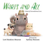 Warts and all : a book of unconditional love cover image