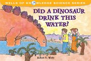 Did a dinosaur drink this water? cover image