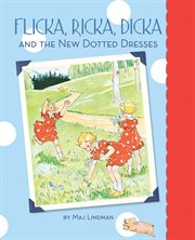 Flicka, Ricka, Dicka and the new dotted dresses cover image