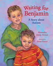 Waiting for Benjamin : a story about autism cover image