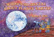 What's so special about planet Earth? cover image