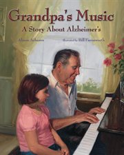 Grandpa's music : a story about Alzheimer's cover image