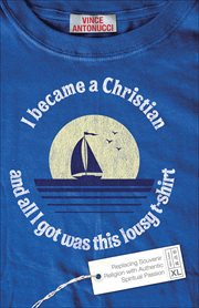 I Became a Christian and All I Got Was This Lousy T-Shirt cover image
