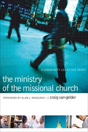 Ministry of the Missional Church, The a Community Led by the Spirit cover image