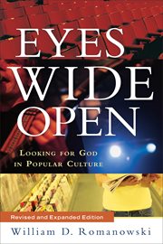 Eyes Wide Open : Looking for God in Popular Culture cover image