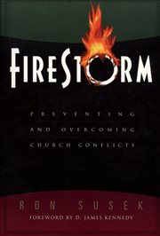 Firestorm : Preventing and Overcoming Church Conflicts cover image