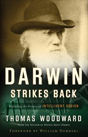 Darwin strikes back defending the science of intelligent design cover image