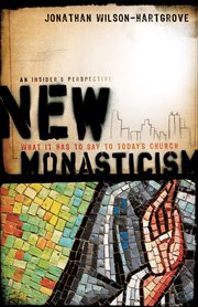 New monasticism what it has to say to today's church cover image