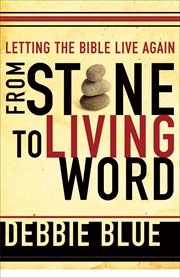 From stone to living word letting the Bible live again cover image