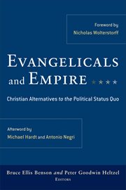 Evangelicals and Empire : Christian Alternatives to the Political Status Quo cover image
