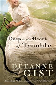Deep in the Heart of Trouble cover image