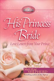His Princess Bride : Love Letters from Your Prince cover image