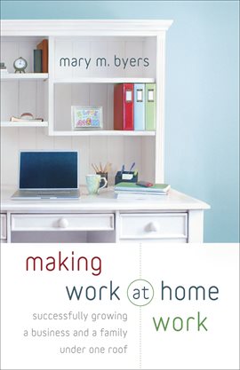 Cover image for Making Work at Home Work