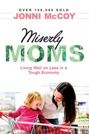 Miserly Moms Living Well on Less in a Tough Ecomony cover image