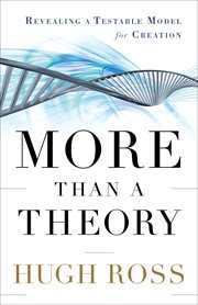 More Than a Theory Revealing a Testable Model for Creation cover image