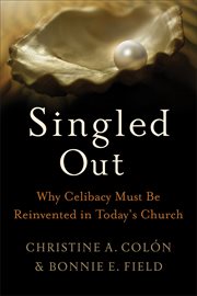 Singled Out Why Celibacy Must Be Reinvented in Today's Church cover image