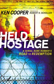 Held hostage a serial bank robber's road to redemption cover image