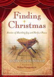 Finding Christmas stories of startling joy and perfect peace cover image