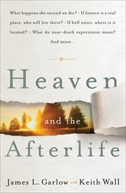 Heaven and the Afterlife What happens the second we die? If heaven is a real place, who will live there? If hell exists, where is it located? What do near-death experiences mean? Can the dead speak to us? And more cover image