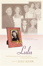 Lulu One Woman's Journey from Poverty and the Occult to Enduring Faith and True Riches cover image