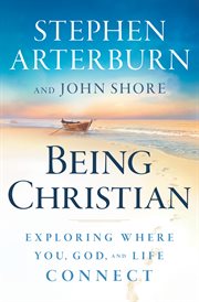 Being christian exploring where you, god, and life connect cover image
