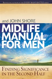 Midlife Manual for Men Finding Significance in the Second Half cover image