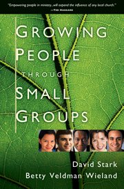 Growing People Through Small Groups cover image