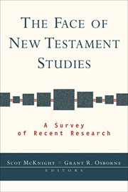 The face of New Testament studies : a survey of recent research cover image