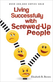 Living successfully with screwed-up people cover image
