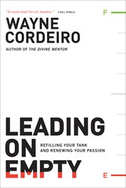 Leading on empty refilling your tank and renewing your passion cover image