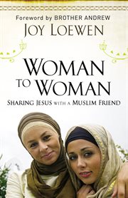 Woman to Woman, Sharing Jesus with a Muslim Friend cover image