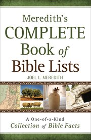 Meredith's Complete Book of Bible Lists : a One-of-a-Kind Collection of Bible Facts cover image
