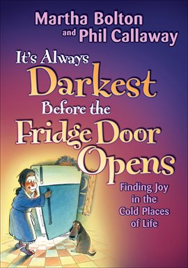 Cover image for It's Always Darkest Before the Fridge Door Opens
