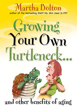 Cover image for Growing Your Own Turtleneck…and Other Benefits of Aging