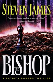 Bishop, The : a Patrick Bowers Thriller cover image